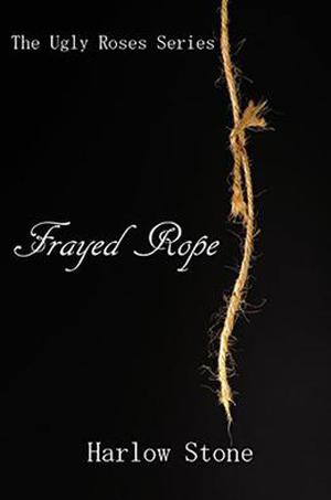 Frayed Rope by Harlow Stone