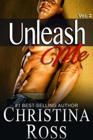 Unleash Me, Vol. 2 (Unleash Me #2)