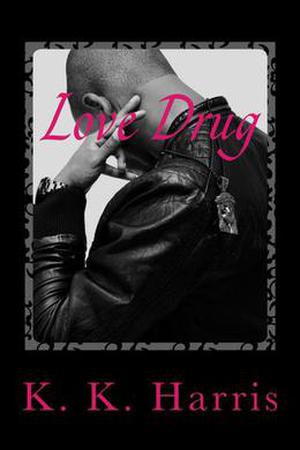 Love Drug by K. Harris