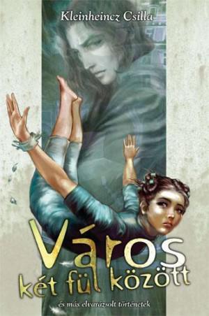 Város két fül között by Kleinheincz Csilla