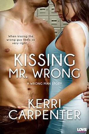 Kissing Mr. Wrong by Kerri Carpenter