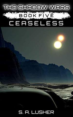 Ceaseless by S.A. Lusher