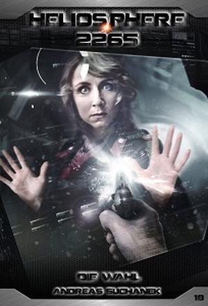 Die Wahl (Heliosphere 2265 #18)