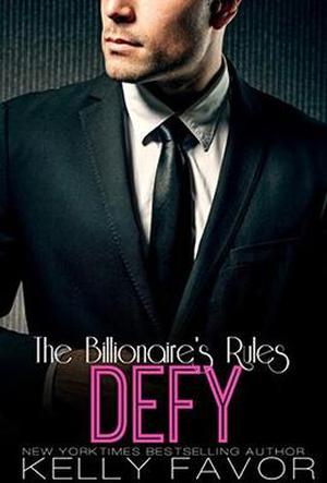 DEFY (The Billionaire's Rules #8)