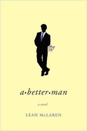 A Better Man by Leah McLaren