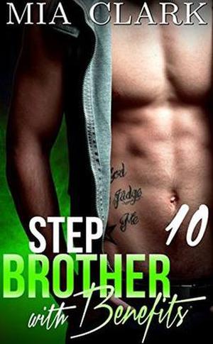 Stepbrother With Benefits 10 (Stepbrother With Benefits #10)