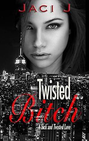 Twisted Bitch by Jaci J, Rebel Edit and Design