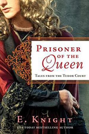 Prisoner of the Queen (Tales From the Tudor Court #2)