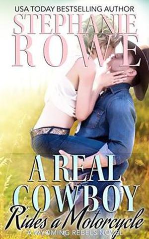 A Real Cowboy Rides a Motorcycle (Wyoming Rebels #3)