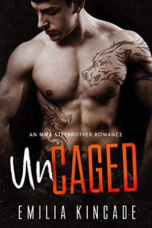 Uncaged by Emilia Kincade