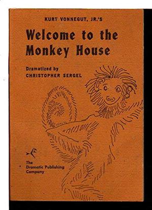 Kurt Vonnegut, Jr.'s Welcome To the Monkey House by Christopher Sergel, Kurt Vonnegut Jr.