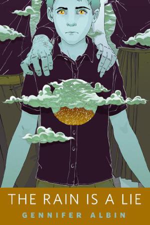 The Rain Is a Lie (Crewel World #1)