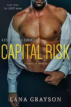 Capital Risk: A Step-Brother Romance by Lana Grayson