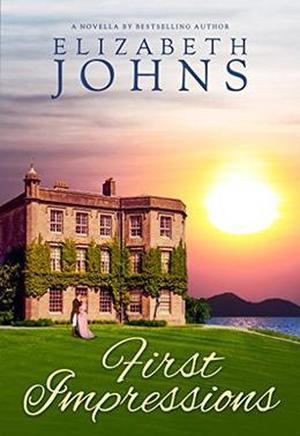 First Impressions: Traditional Regency Romance by Elizabeth Johns