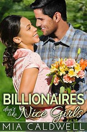 Billionaires Don't Like Nice Girls by Mia Caldwell