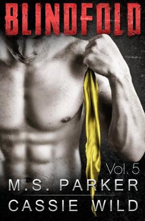 Blindfold Vol. 5 by M.S. Parker, Cassie Wild