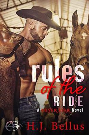 Rules of the Ride: A Silver Star Ranch Novel by HJ Bellus