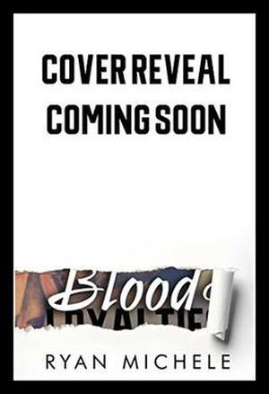 Blood & Loyalties by Ryan Michele