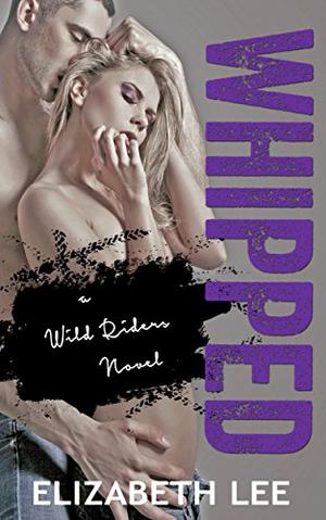 Whipped (Wild Riders #2)