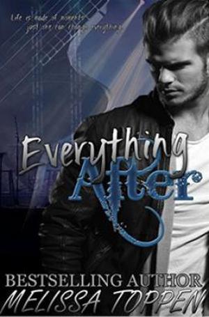 Everything After: A Rocker Romance Novel by Melissa Toppen