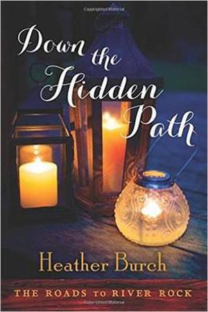 Down the Hidden Path by Heather Burch