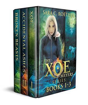 Xoe Meyers Trilogy #1-3: Xoe, Accidental Ashes, and Broken Beasts by Sara C. Roethle