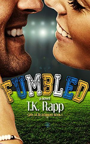 Fumbled by T.K. Rapp