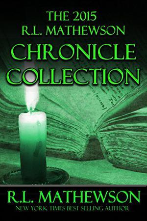 The 2015 R.L. Mathewson Chronicles Collection (EMS #1)