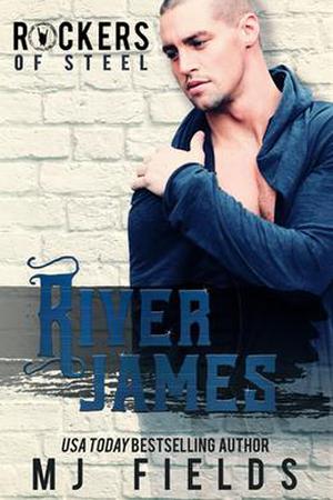 River James (The Rockers of Steel #3)