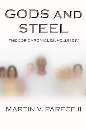 Gods and Steel (The Cor Chronicles #4)