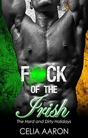 F*ck of the Irish (The Hard and Dirty Holidays #4)
