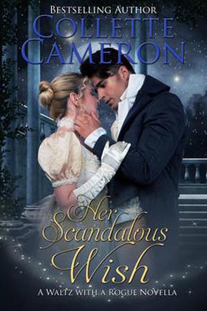Her Scandalous Wish (A Waltz With A Rogue Novellas #3)