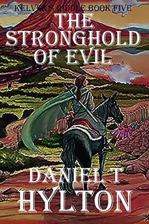 The Stronghold of Evil by Daniel Hylton