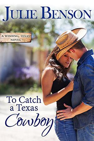 To Catch a Texas Cowboy (Wishing, Texas #2)