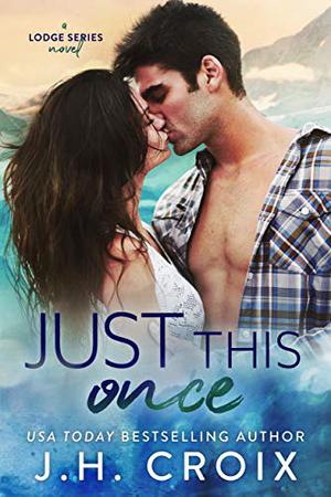 Just This Once by J.H. Croix