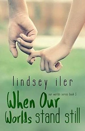 When Our Worlds Stand Still by Lindsey Iler, Pink Ink Design