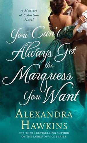 You Can't Always Get the Marquess You Want (Masters of Seduction #2)