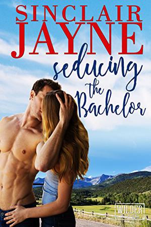 Seducing the Bachelor by Sinclair Jayne