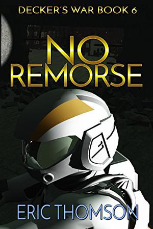 No Remorse (Decker's War #6)