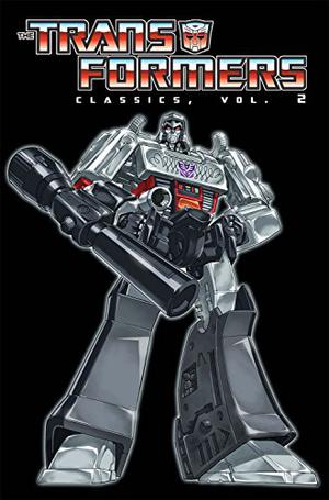 The Transformers Classics, Volume 2 (Transformers Classics #2)