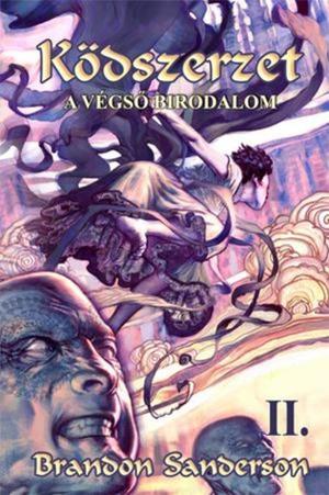 Ködszerzet: A Végső Birodalom 2. (The Mistborn Saga #1, part 2)