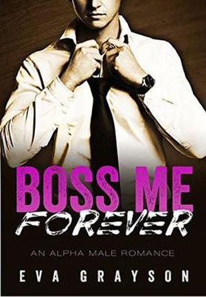 Boss Me Forever by Eva Grayson