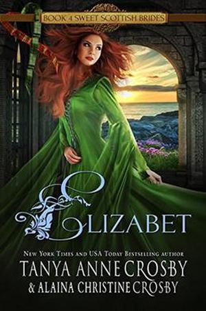 Elizabet by Tanya Anne Crosby, Alaina Christine Crosby