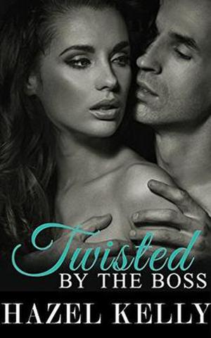 Twisted by the Boss by Hazel Kelly