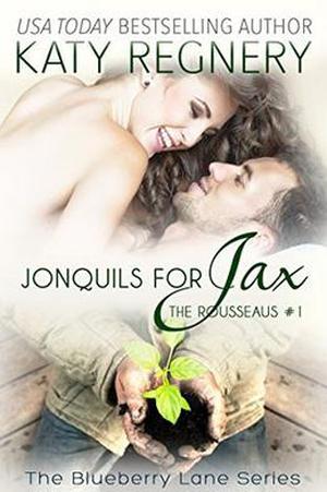 Jonquils for Jax: The Rousseaus #1 by Katy Regnery