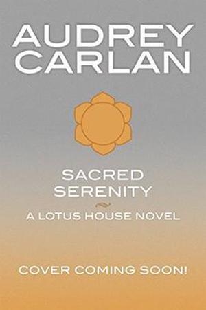 Sacred Serenity (Lotus House #2)