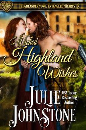 Wicked Highland Wishes (Highlander Vows: Entangled Hearts #2)