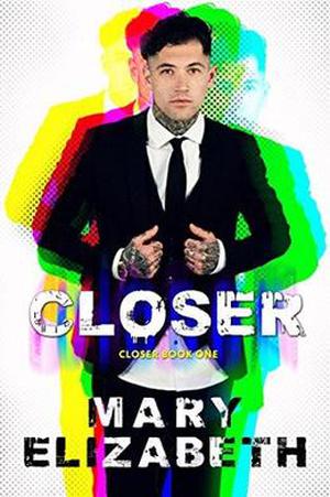 Closer by Mary Elizabeth