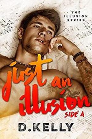 Just an Illusion - Side A (The Illusion #1)