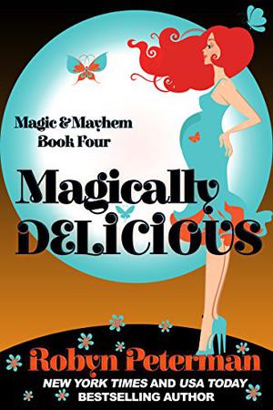 Magically Delicious (Magic and Mayhem #4)